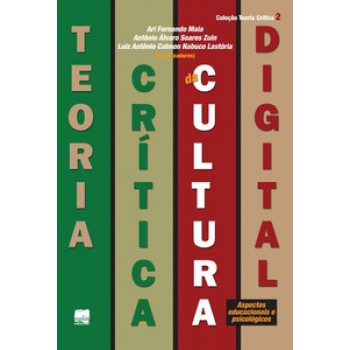 Teoria Crítica Da Cultura Digital: Aspectos Educacionais E Psicológicos