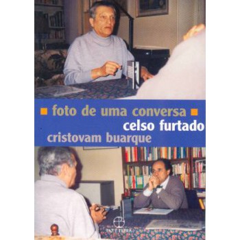 FOTO DE UMA CONVERSA - CELSO FURTADO / CRISTOVAM B