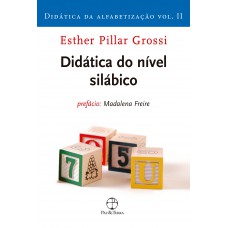 Didática Do Nível Silábico (vol. 2 Didática Da Alfabetização)