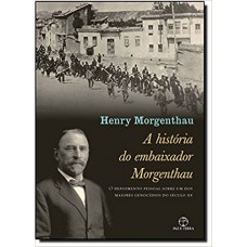 História Do Embaixador Morgenthau, A