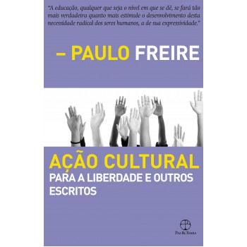 Ação cultural para a liberdade e outros escritos