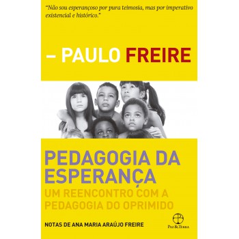 Pedagogia da esperança: Um reencontro com a pedagogia do oprimido