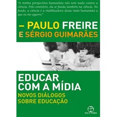 Educar com a mídia: novos diálogos sobre educação: Novos diálogos sobre educação