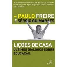 Lições de casa: últimos diálogos sobre educação: Últimos diálogos sobre educação