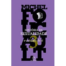 HISTORIA DA SEXUALIDADE VOL 3: O CUIDADO DE SI