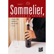 Sommelier, Profissão Do Futuro: Técnicas Para Formação Profissional