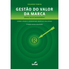 Gestão Do Valor Da Marca: Como Criar E Gerenciar Marcas Valiosas (brand Value Management)