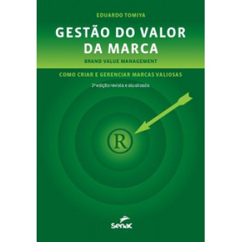 Gestão Do Valor Da Marca: Como Criar E Gerenciar Marcas Valiosas (brand Value Management)