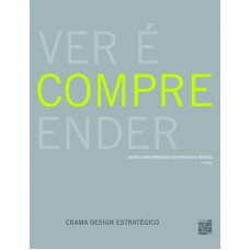 Ver E Compreender: Design Como Ferramenta Estrate