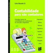 Contabilidade Para Não Contadores: Princípios Básicos De Contabilidade Para Profissionais Em Mercados Competitivos