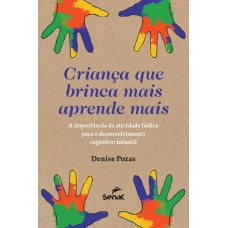 Criança Que Brinca Aprende Mais: A Importância Da Atividade Lúdica Para O Desenvolvimento Cognitivo Infantil