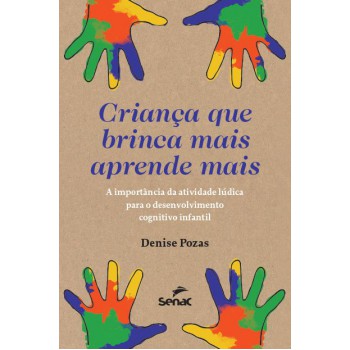 Criança Que Brinca Aprende Mais: A Importância Da Atividade Lúdica Para O Desenvolvimento Cognitivo Infantil