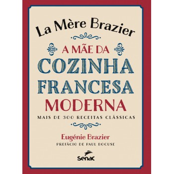 La Mere Brazier: A Mãe Da Cozinha Francesa Moderna