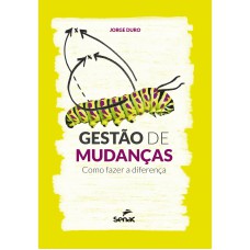 Gestão De Mudanças: Como Fazer A Diferença