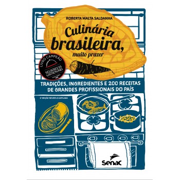 Culinária Brasileira, Muito Prazer: Tradições, Ingredientes E 200 Receitas De Grandes Profissionais Do País