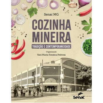 Cozinha Mineira: Tradição E Contemporaneidade
