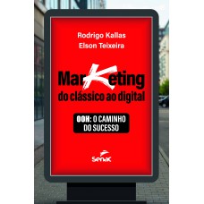 Marketing: Do Clássico Ao Digital: Ooh: O Caminho Do Sucesso