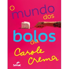 O Mundo Dos Bolos Da Carole Crema