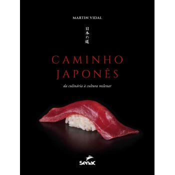 Caminho Japonês: Da Culinária à Cultura Milenar