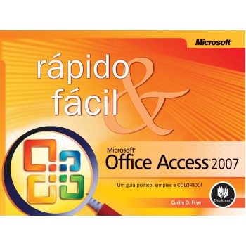 Microsoft Office Access 2007: Rápido E Fácil