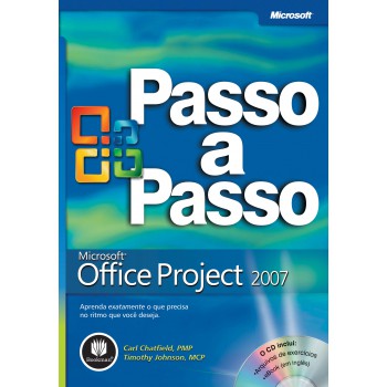 Microsoft Office Project 2007: Passo A Passo