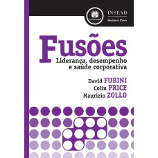 Fusões: Liderança, Desempenho E Saúde Corporativa