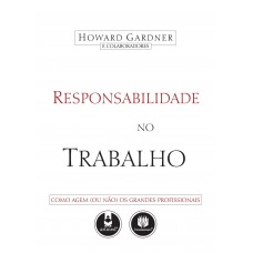 Responsabilidade No Trabalho: Como Agem (ou Não) Os Grandes Profissionais