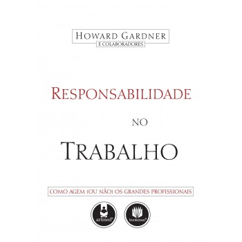 Responsabilidade No Trabalho: Como Agem (ou Não) Os Grandes Profissionais