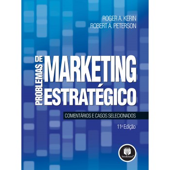 Problemas De Marketing Estratégico: Comentários E Casos Selecionados