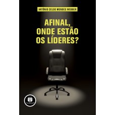 Afinal, Onde Estão Os Líderes?