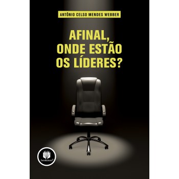 Afinal, Onde Estão Os Líderes?