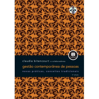 Gestão Contemporânea De Pessoas: Novas Práticas, Conceitos Tradicionais