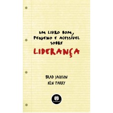 Um Livro Bom, Pequeno E Acessível Sobre Liderança