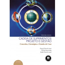 Cadeia De Suprimentos: Projeto E Gestão: Conceitos, Estratégias E Estudos De Caso