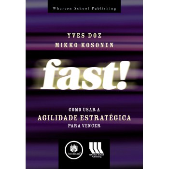 Fast!: Como Usar A Agilidade Estratégica Para Vencer