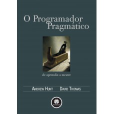 O Programador Pragmático: De Aprendiz A Mestre O Programador Pragmático: De Aprendiz A Mestre