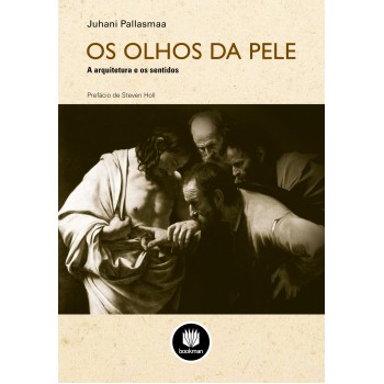 Os Olhos Da Pele: A Arquitetura E Os Sentidos