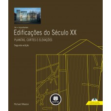 As + Importantes Edificações Do Século Xx: Plantas, Cortes E Elevações