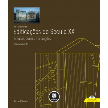 As + Importantes Edificações Do Século Xx: Plantas, Cortes E Elevações