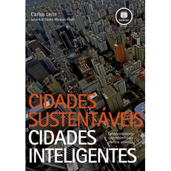 Cidades Sustentáveis, Cidades Inteligentes: Desenvolvimento Sustentável Num Planeta Urbano