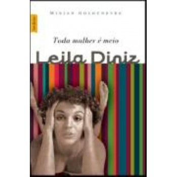 Toda Mulher é Meio Leila Diniz (edição De Bolso)