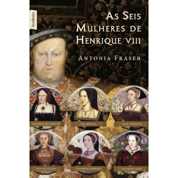 As Seis Mulheres De Henrique Viii (edição De Bolso)