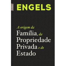 A Origem Da Família, Da Propriedade Privada E Do Estado (edição De Bolso)