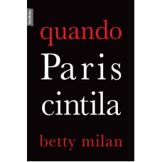 Quando Paris Cintila (edição De Bolso)