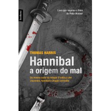 Hannibal: A Origem Do Mal (edição De Bolso): A Origem Do Mal