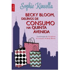 Becky Bloom, Delírios De Consumo Na Quinta Avenida (edição De Bolso)