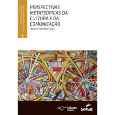 Perspectivas Metateóricas Da Cultura E Da Comunicação