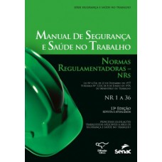 Manual De Segurança E Saúde No Trabalho: Normas Regulamentadoras - Nrs