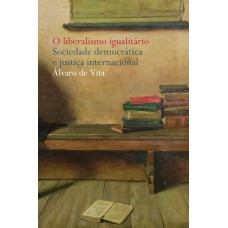 Liberalismo Igualitário: Sociedade Democrática E Justiça Internacional