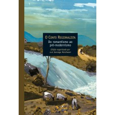 O Conto Regionalista: Do Romantismo Ao Pré-modernismo